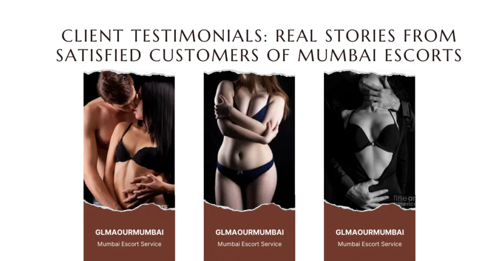 Real Stories from Satisfied Customers of Mumbai Escorts